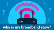 Why is your broadband so slow? (and how to speed it up)